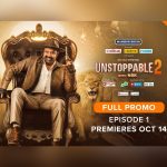 ‘దెబ్బకు థింకింగ్ మారిపోవాలి’…‘అన్‌స్టాపబుల్‌ 2’ ట్రైలర్